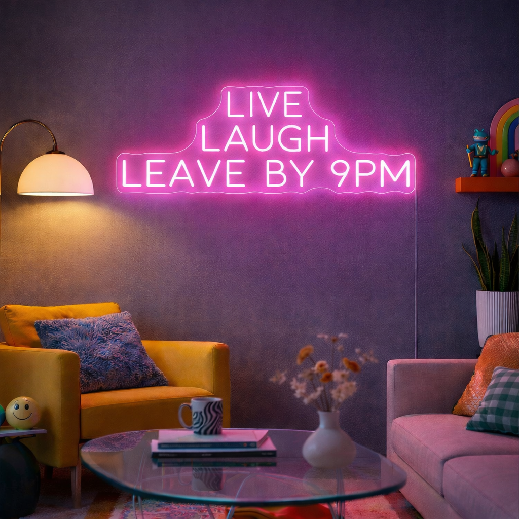 Live Laugh Leave By 9pm Neon LED Individual Sign
