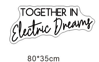 Together In Electric Dreams Neon LED Sign