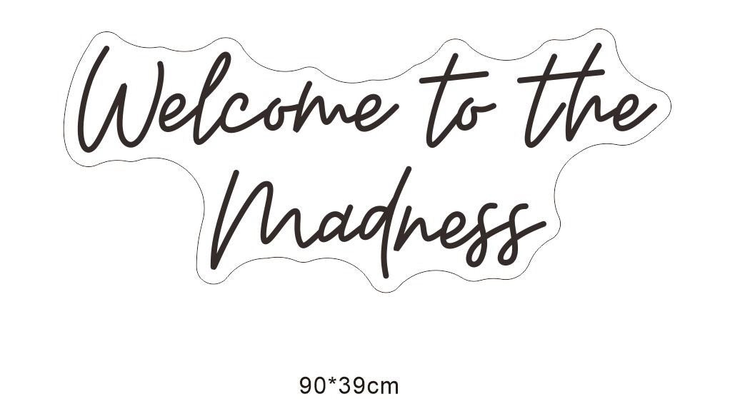 Welcome to the madness Individual LED Sign