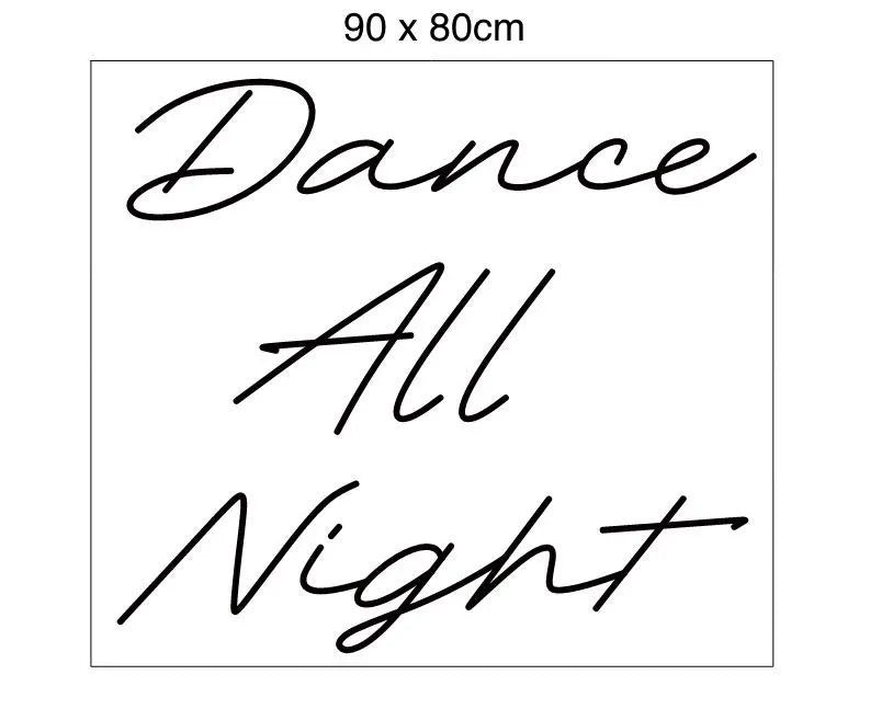 Dance All Night Individual Neon LED Sign HIRE