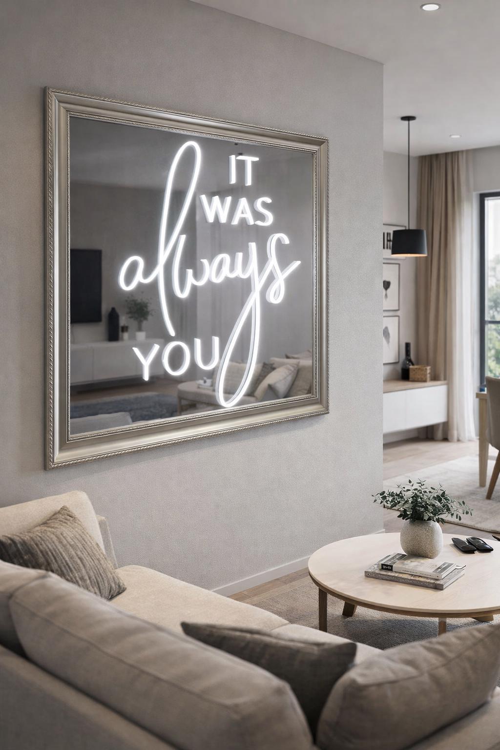 It Was Always You LED Neon Framed Sign Silver Mirrored