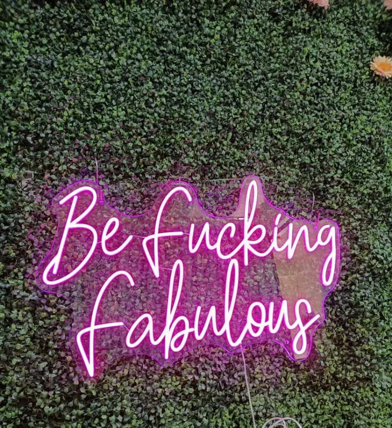Be F*cking Fabulous Neon LED Individual Sign