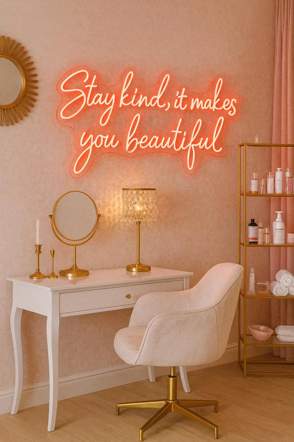 Stay Kind It Makes You Beautiful Neon LED Individual Sign