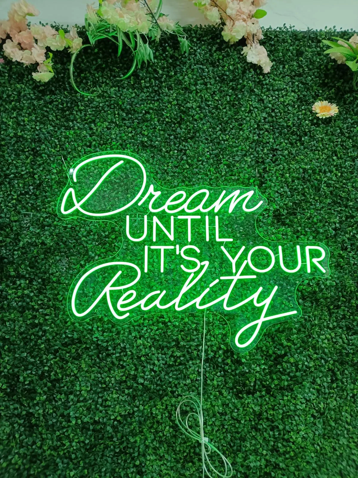 Dream Until It's Your Reality Neon LED Individual Sign
