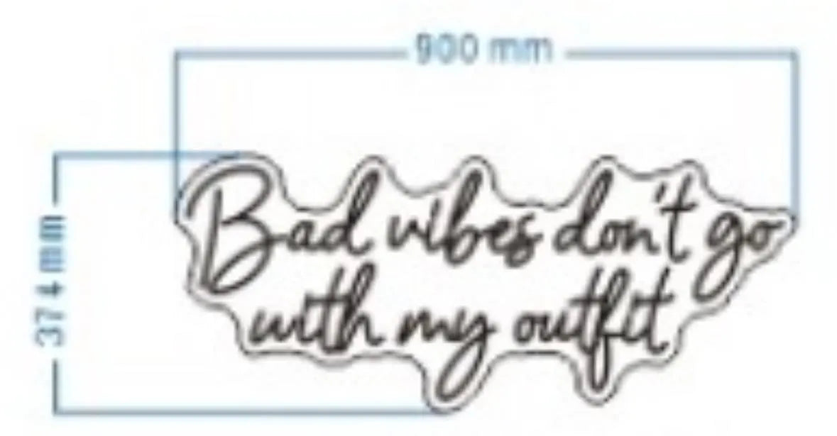Bad Vibes Don't Go With My Outfit Neon LED Individual Sign