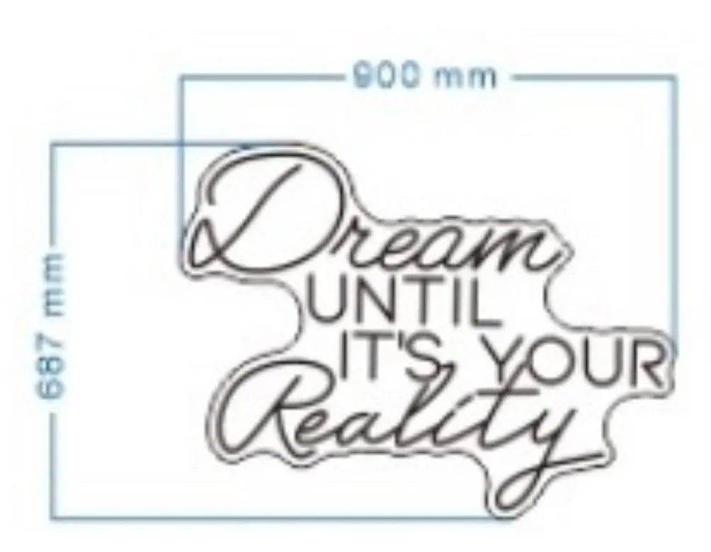 Dream Until It's Your Reality Neon LED Individual Sign