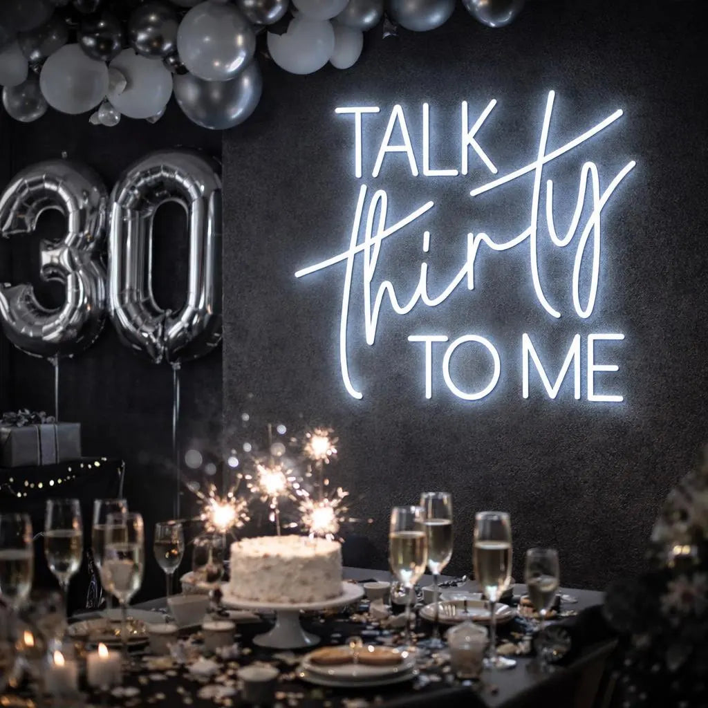 Talk Thirty To Me Individual Neon LED Sign HIRE
