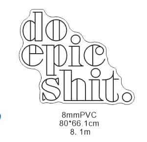 DO EPIC SHIT LED INDIVIDUAL LED sign