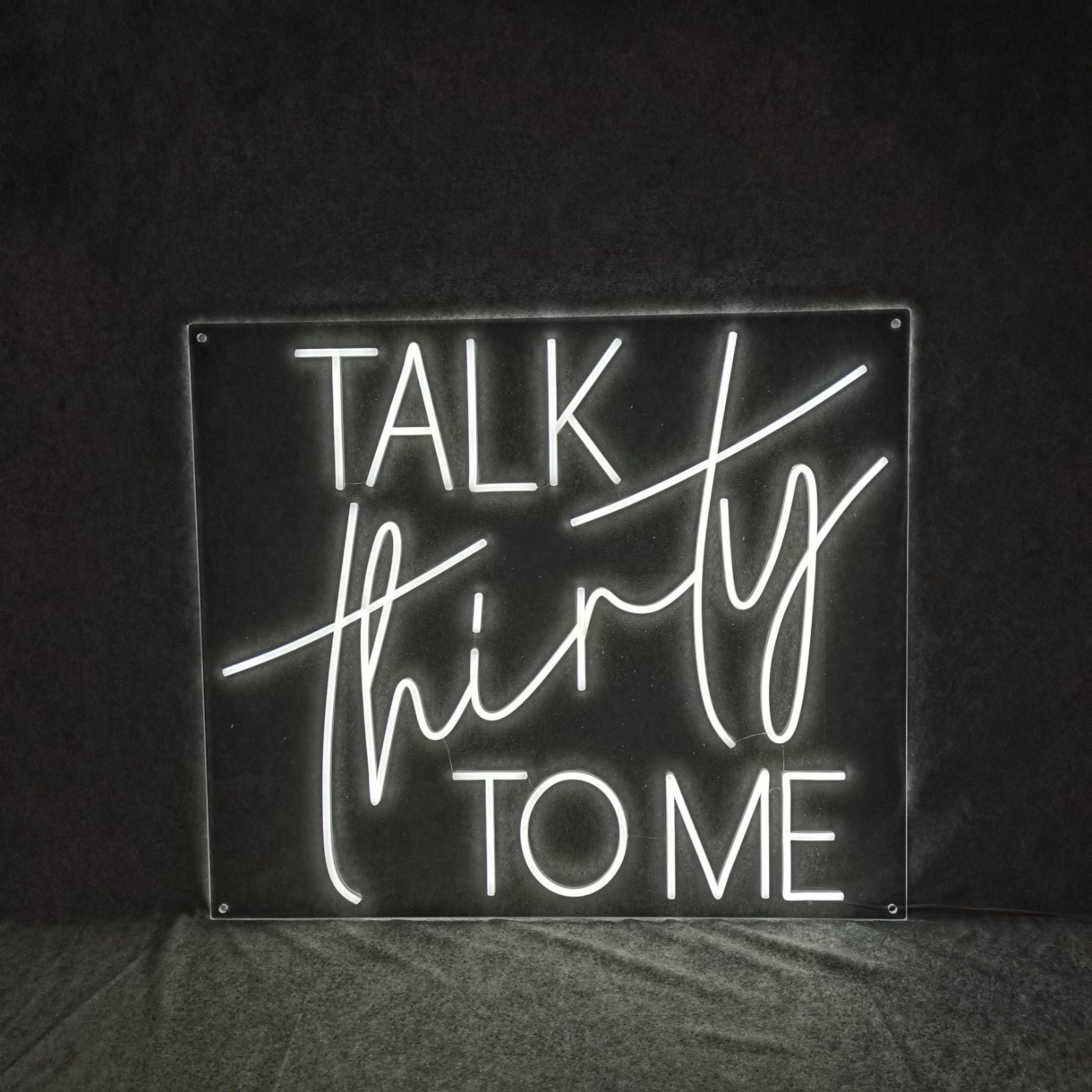Talk Thirty To Me Individual Neon LED Sign HIRE