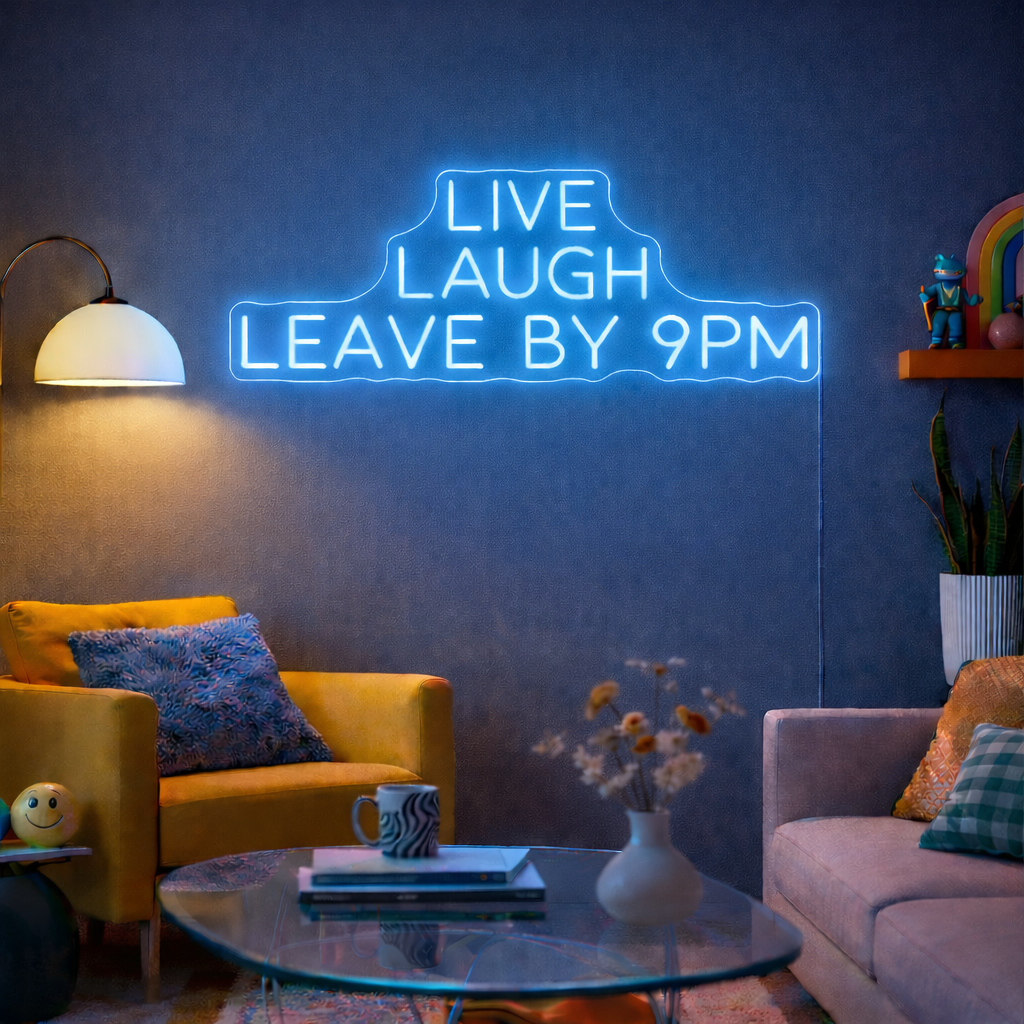 Live Laugh Leave By 9pm Neon LED Individual Sign