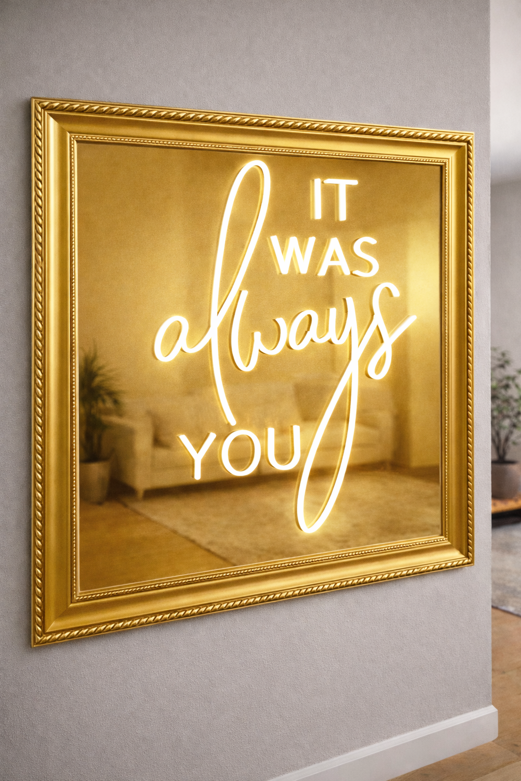 It Was Always You LED Neon Framed Sign Gold Mirrored