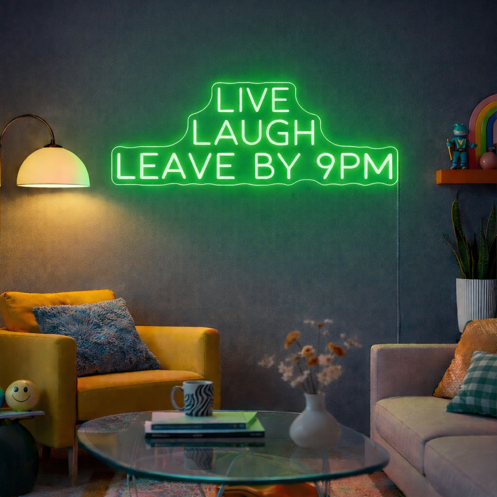 Live Laugh Leave By 9pm Neon LED Individual Sign