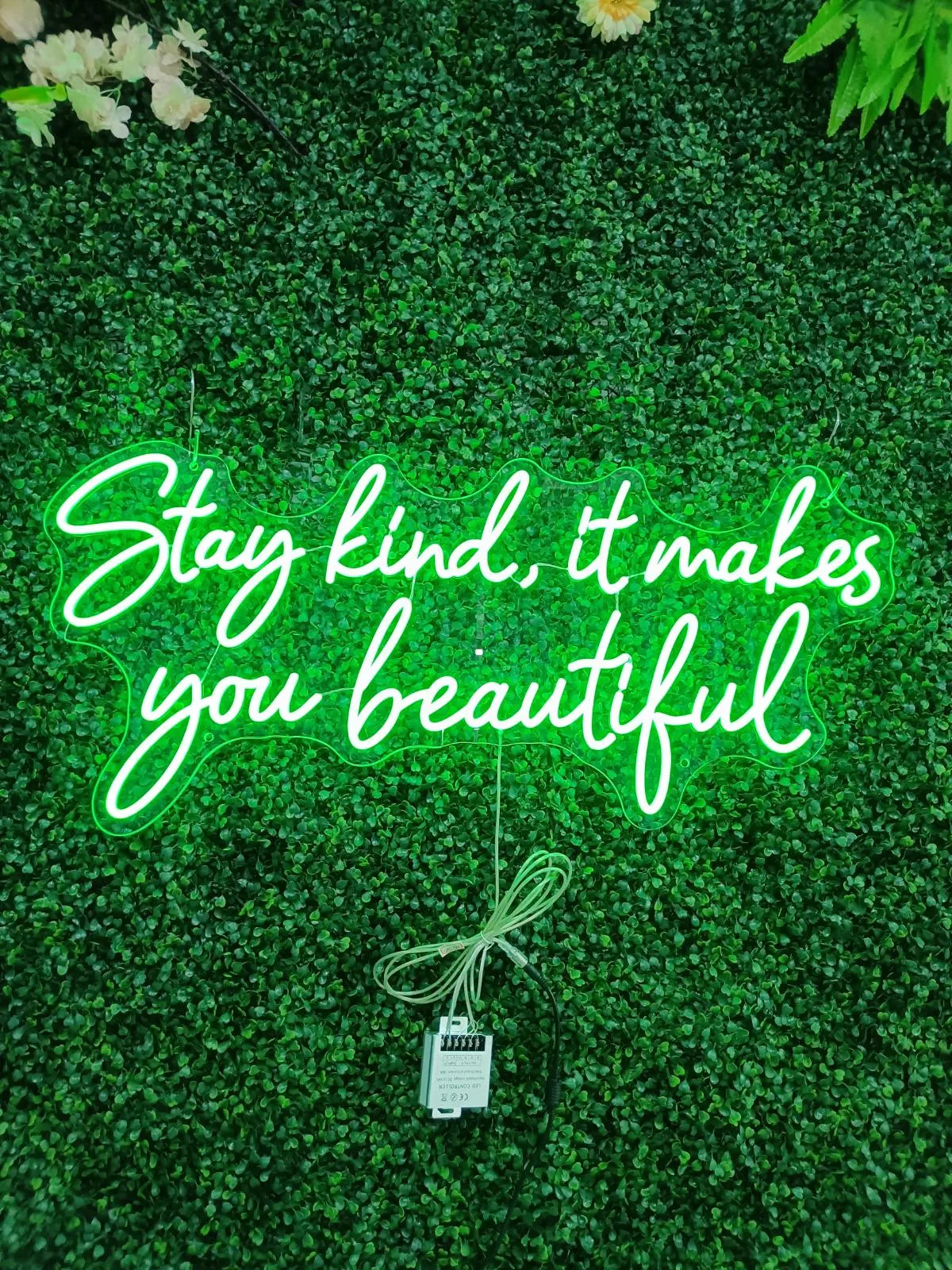 Stay Kind It Makes You Beautiful Neon LED Individual Sign