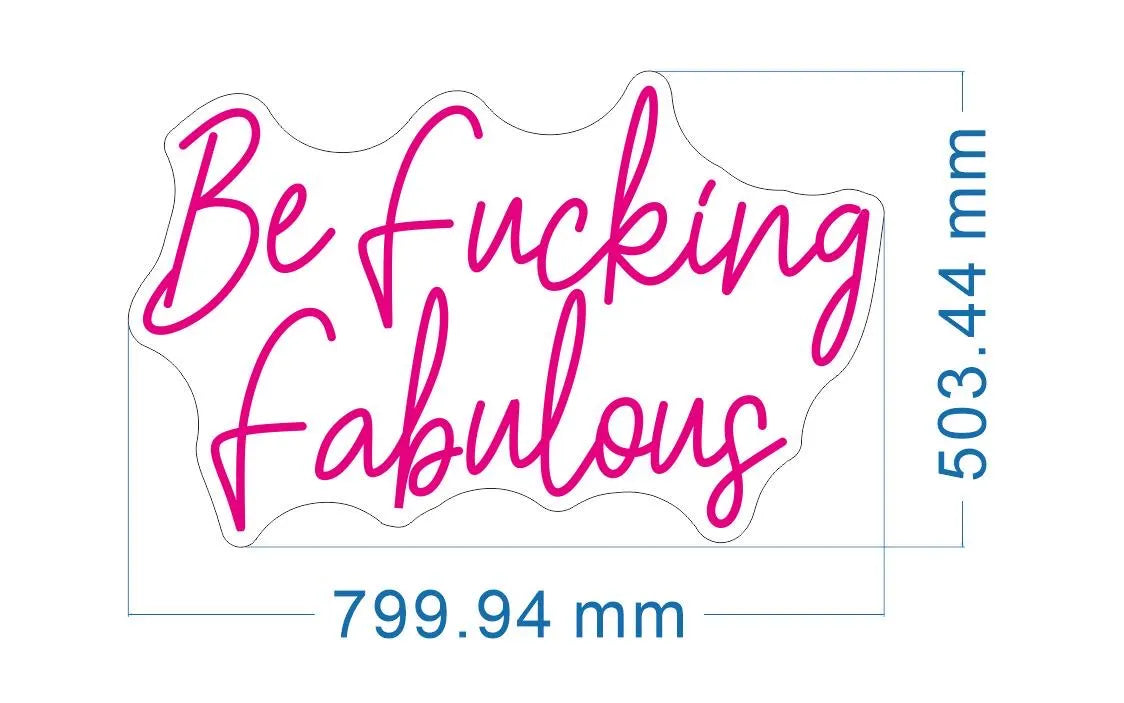 Be F*cking Fabulous Neon LED Individual Sign