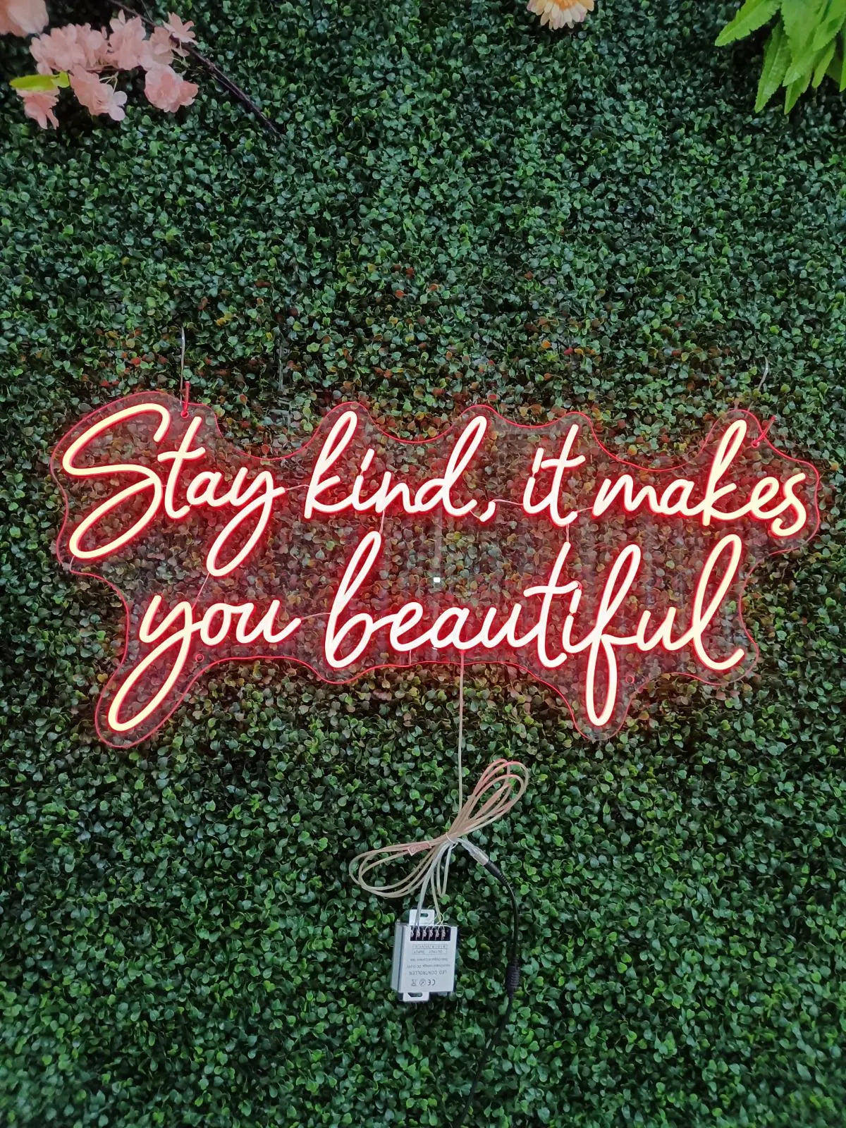 Stay Kind It Makes You Beautiful Neon LED Individual Sign