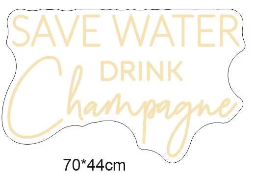Save Water Drink Champagne Neon LED Individual Sign