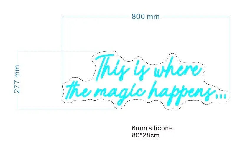 This Is Where The Magic Happens Neon LED Individual Sign
