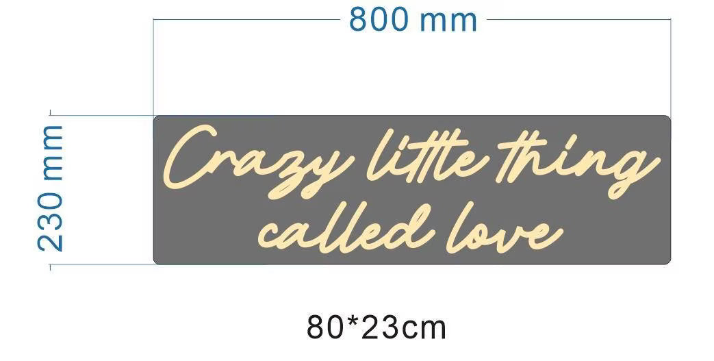 Crazy Little Thing Called Love Neon LED Individual Sign